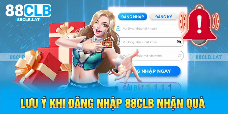 Lưu ý khi đăng nhập 88clb nhận quà