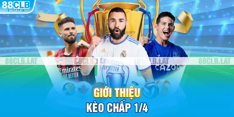 Giới thiệu kèo chấp 1/4