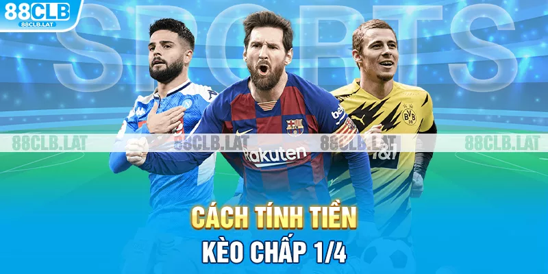 Cách tính tiền kèo chấp 1/4