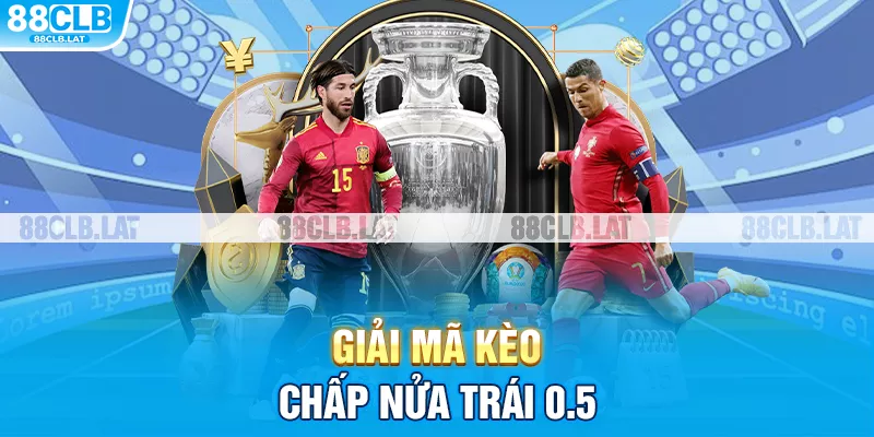 Giải mã kèo chấp nửa trái 0.5