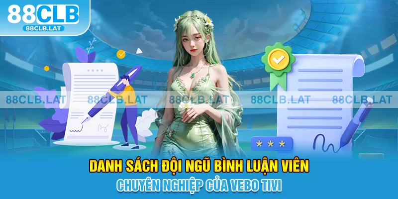 Danh sách đội ngũ bình luận viên chuyên nghiệp của VeBo Tivi