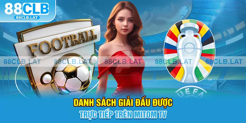 Danh sách giải đấu được trực tiếp trên Mitom TV