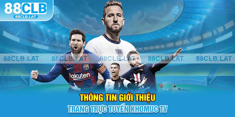 Thông tin giới thiệu trang trực tuyến Khomuc TV