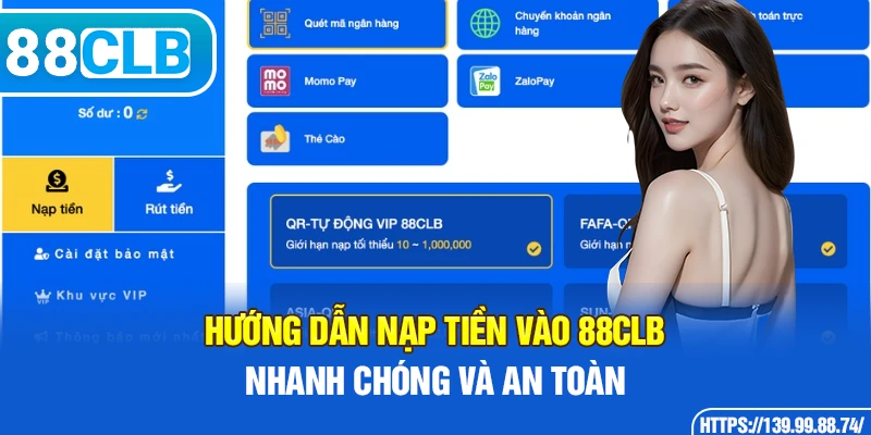 Hướng dẫn nạp tiền vào 88CLB nhanh chóng và an toàn