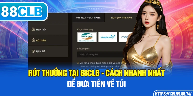 Rút thưởng tại 88CLB - Cách Nhanh nhất để đưa tiền về túi